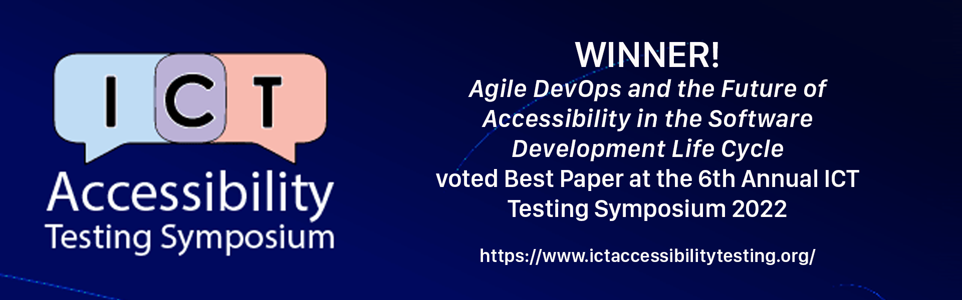 WINNER! Agile DevOps and the Future of Accessibility in the Software Development Life Cycle voted Best Paper at the 6th Annual ICT Testing Symposium 2022